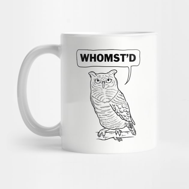 Owl Whomst'd by dumbshirts